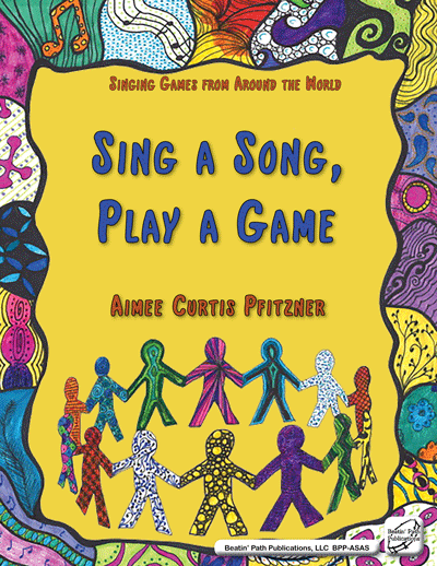Sing a Song, Play a Game by Aimee Curtis Pfitzner