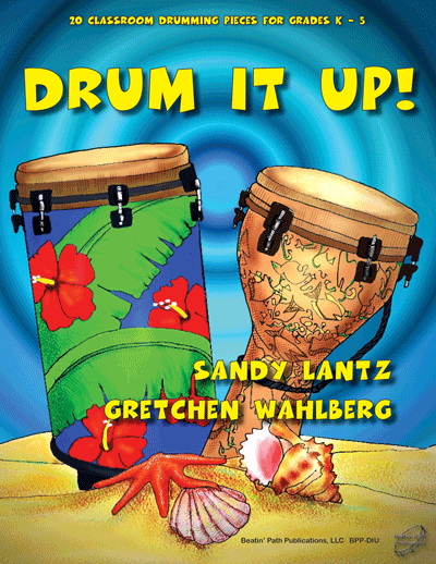Drum It Up! by Sandy Lantz and Gretchen Wahlberg